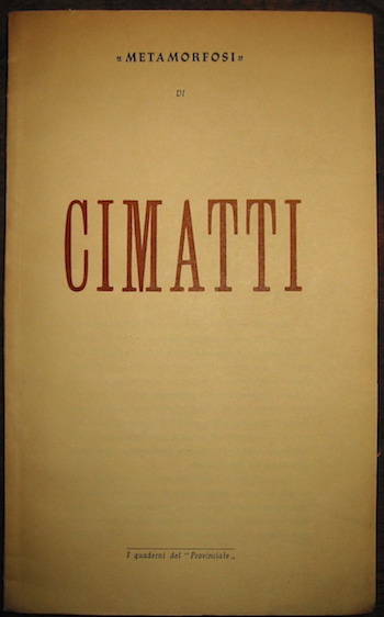 Pietro Cimatti Metamorfosi 1957 Udine I Quaderni del 'Provinciale'